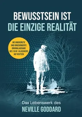 Goddard / Daddeh | Bewusstsein ist die einzige Realität | Buch | 978-3-7504-4053-1 | sack.de