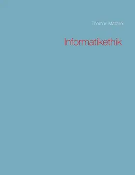 Matzner |  Informatikethik | eBook | Sack Fachmedien