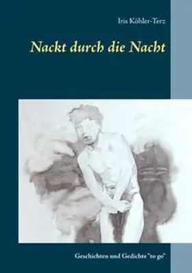 Köhler-Terz |  Nackt durch die Nacht | Buch |  Sack Fachmedien