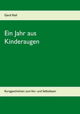 Keil |  Ein Jahr aus Kinderaugen | Buch |  Sack Fachmedien