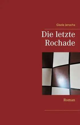 Janocha / Huber |  Die letzte Rochade | eBook | Sack Fachmedien