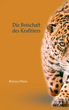 Peters |  Die Botschaft des Krafttiers | eBook | Sack Fachmedien