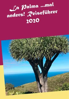 Müller |  La Palma ...mal anders! Reiseführer 2020 | eBook | Sack Fachmedien