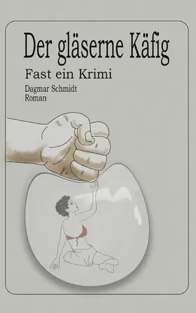 Schmidt |  Der gläserne Käfig | eBook | Sack Fachmedien
