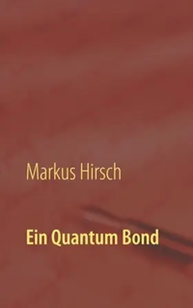 Hirsch |  Ein Quantum Bond | Buch |  Sack Fachmedien