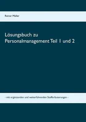 Müller |  Lösungsbuch zu Personalmanagement Teil 1 und 2 | eBook | Sack Fachmedien