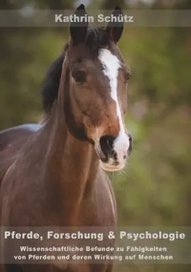 Schütz |  Pferde, Forschung & Psychologie | Buch |  Sack Fachmedien