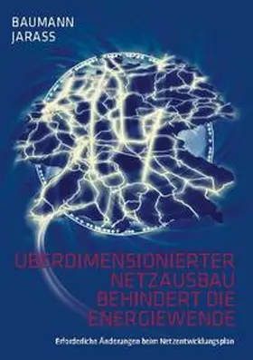 Baumann / Jarass |  Überdimensionierter Netzausbau behindert die Energiewende | Buch |  Sack Fachmedien