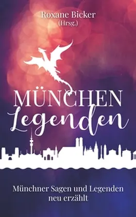 Bicker |  München Legenden | Buch |  Sack Fachmedien