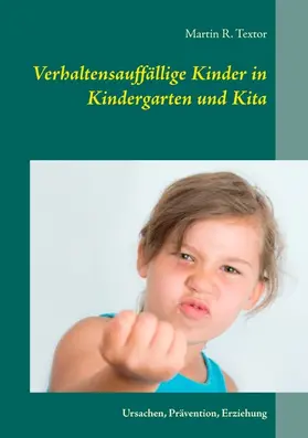 Textor |  Verhaltensauffällige Kinder in Kindergarten und Kita | eBook | Sack Fachmedien