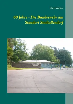 Walter |  60 Jahre - Die Bundeswehr am Standort Stadtallendorf | eBook | Sack Fachmedien