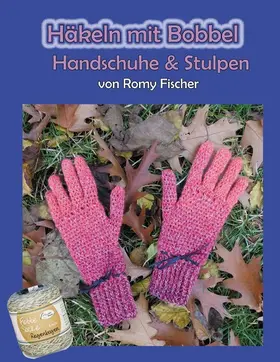 Fischer |  Häkeln mit Bobbel - Handschuhe & Stulpen | eBook | Sack Fachmedien