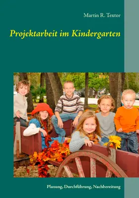 Textor |  Projektarbeit im Kindergarten | eBook | Sack Fachmedien