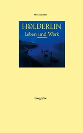 Jordan |  Hölderlin Leben und Werk | Buch |  Sack Fachmedien
