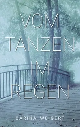Weigert |  Vom Tanzen im Regen | Buch |  Sack Fachmedien
