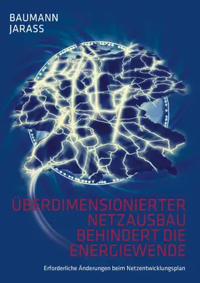 Baumann / Jarass |  Überdimensionierter Netzausbau behindert die Energiewende | eBook | Sack Fachmedien