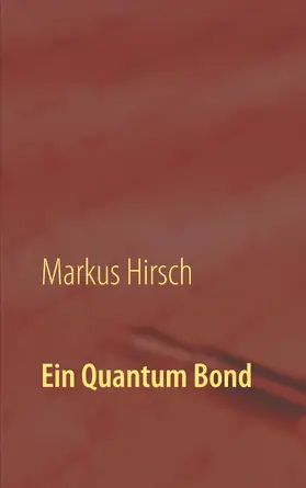 Hirsch |  Ein Quantum Bond | eBook | Sack Fachmedien
