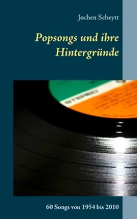 Scheytt |  Popsongs und ihre Hintergründe | Buch |  Sack Fachmedien