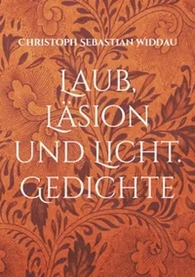 Widdau |  Laub, Läsion und Licht | Buch |  Sack Fachmedien