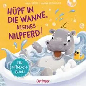 Neßhöver | Hüpf in die Wanne, kleines Nilpferd! | Buch | 978-3-7512-0015-8 | sack.de