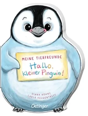 Felgentreff |  Meine Tierfreunde. Hallo, kleiner Pinguin! | Buch |  Sack Fachmedien