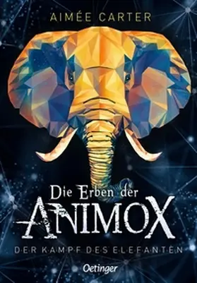 Carter |  Die Erben der Animox 3. Der Kampf des Elefanten | Buch |  Sack Fachmedien