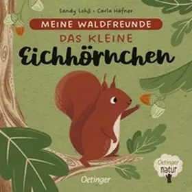 Häfner |  Meine Waldfreunde. Das kleine Eichhörnchen | Buch |  Sack Fachmedien