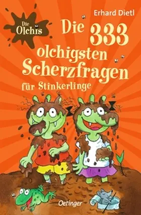 Dietl |  Die Olchis. Die 333 olchigsten Scherzfragen für Stinkerlinge | Buch |  Sack Fachmedien