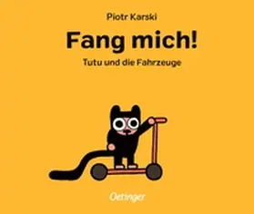 Karski |  Fang mich! Tutu und die Fahrzeuge | Buch |  Sack Fachmedien