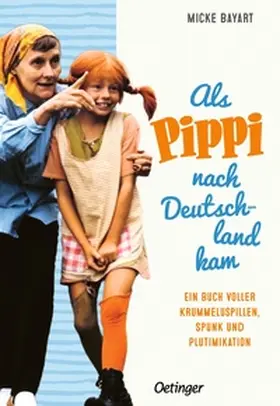 Bayart |  Als Pippi nach Deutschland kam | Buch |  Sack Fachmedien