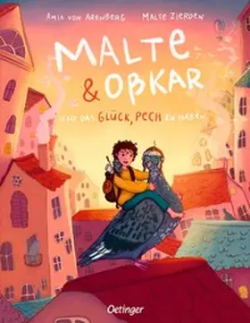 Zierden / von Arenberg / Oßkar |  Malte & Oßkar und das Glück, Pech zu haben | Buch |  Sack Fachmedien
