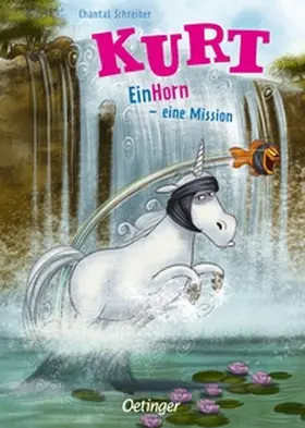 Schreiber |  Kurt, Einhorn wider Willen 3. EinHorn - eine Mission | Buch |  Sack Fachmedien