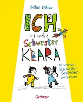 Inkiow |  Ich und meine Schwester Klara. Die schönsten Geschwistergeschichten zum Vorlesen | Buch |  Sack Fachmedien