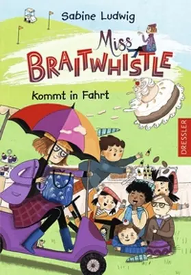 Ludwig |  Miss Braitwhistle 2. Miss Braitwhistle kommt in Fahrt | Buch |  Sack Fachmedien
