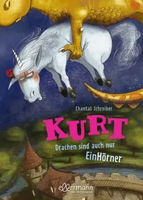 Schreiber |  Kurt, Einhorn wider Willen 4. Drachen sind auch nur EinHörner | Buch |  Sack Fachmedien