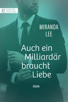 Lee |  Auch ein Milliardär braucht Liebe | eBook | Sack Fachmedien