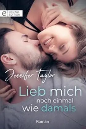 Taylor |  Lieb mich noch einmal wie damals | eBook | Sack Fachmedien