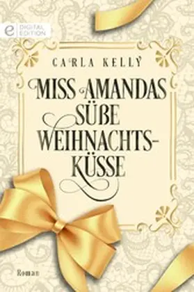 Kelly |  Miss Amandas süße Weihnachtsküsse | eBook | Sack Fachmedien
