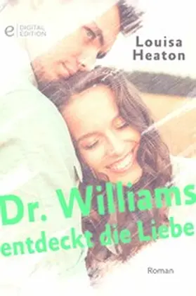 Heaton |  Dr. Williams entdeckt die Liebe | eBook | Sack Fachmedien