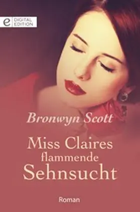 Scott |  Miss Claires flammende Sehnsucht | eBook | Sack Fachmedien
