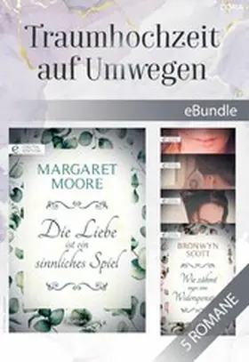 Moore / Scott / Hewitt |  Traumhochzeit auf Umwegen | eBook | Sack Fachmedien