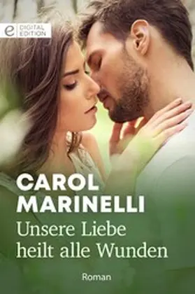 Marinelli |  Unsere Liebe heilt alle Wunden | eBook | Sack Fachmedien