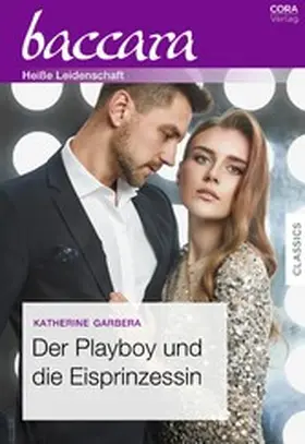 Garbera |  Der Playboy und die Eisprinzessin | eBook | Sack Fachmedien