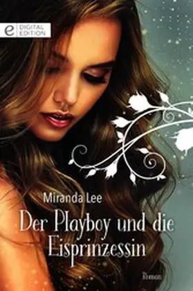 Lee |  Der Playboy und die Eisprinzessin | eBook | Sack Fachmedien