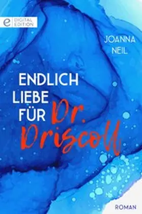 Neil |  Endlich Liebe für Dr. Driscoll | eBook | Sack Fachmedien