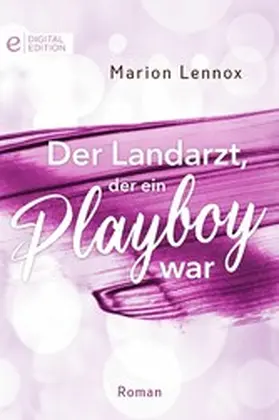 Lennox |  Der Landarzt, der ein Playboy war | eBook | Sack Fachmedien