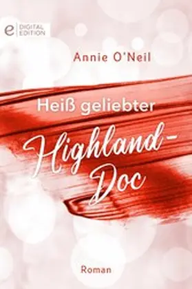 O'Neil |  Heiß geliebter Highland-Doc | eBook | Sack Fachmedien