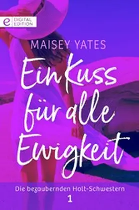 Yates |  Ein Kuss für alle Ewigkeit | eBook | Sack Fachmedien