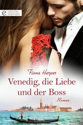 Harper |  Venedig, die Liebe und der Boss | eBook | Sack Fachmedien