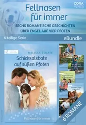 Senate / Wilson / Connelly |  Fellnasen für immer - Sechs romantische Geschichten über Engel auf vier Pfoten (6-Teilige Serie) | eBook | Sack Fachmedien